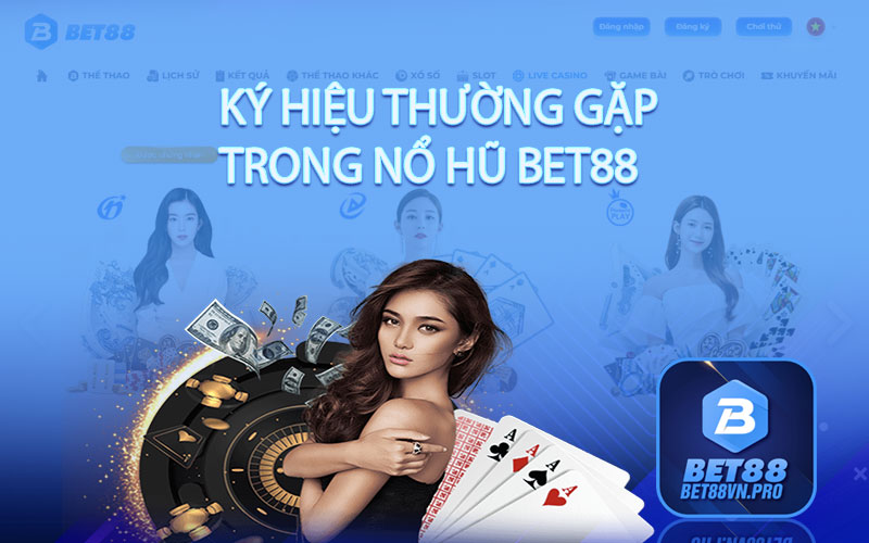 Ký hiệu thường gặp trong nổ hũ Bet88